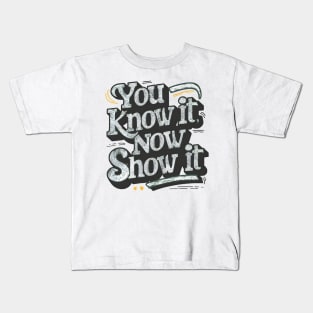 Show It on Test Day You Know It Now testing day teacher Kids T-Shirt